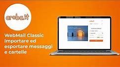 WebMail Classic - Importare ed esportare messaggi e cartelle - Guida