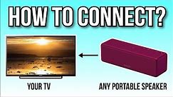 How To Connect Your Portable Speaker To Your TV, The Easy Way