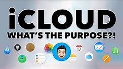 iCloud - What the Purpose is & How is it supposed to work!