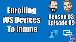 S03E09 - Enrolling iOS Devices To Intune (I.T)