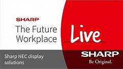 Sharp Future of Work live - Sharp NEC display solutions