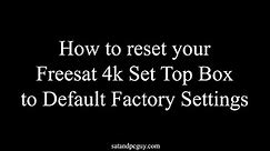 How To Do A Full Factory Reset On Freesat 4K Set Top Boxes - Reset Arris Freesat 4k UHD TV Box