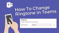 How to Change Ringtone in Teams - Microsoft Teams Tutorial 2020 [Microsoft 365 / Office 365]