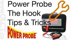 Power Probe, The Hook, Tips and Tricks of Operation