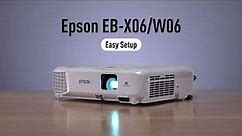Epson EB-X06 & EB-W06 projectors easy set up guide
