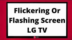 LG TV Has Flickering/Flashing Screen: What To Do About It?