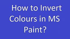 How to Invert Colours in MS Paint On Windows 7 Or Later?