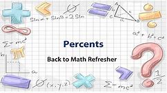Back to Math Refresher: Percents
