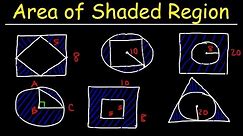 Area of Shaded Region - Circles, Rectangles, Triangles, & Squares - Geometry