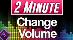 3 Ways to Change Volume in Premiere Pro