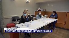CDC stops printing COVID-19 vaccine cards