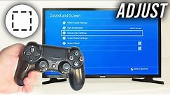 How To Adjust Screen Size On PS4 - Full Guide