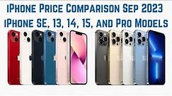 "iPhone Price Comparison Sep 2023: iPhone SE, 13, 14, 15, and Pro Models
