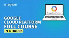 Google Cloud Platform Full Course | Google Cloud Platform Tutorial | Cloud Computing | Simplilearn