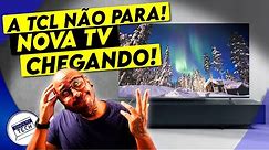 Mais uma NOVA TV da TCL, Preços no Brasil da NOVA P755, PS PORTAL BARATO e MUITO MAIS!