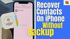 How to Recover Contacts on iPhone – No Backup | iPhone Contacts Missing & Disappeared