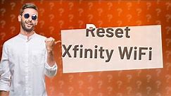How do I reset my Xfinity Wifi?