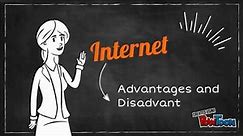The Internet: Advantages and Disadvantages