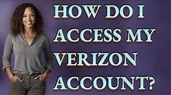 How do I access My Verizon account?
