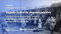Zagłada Żydów na ziemiach polskich pod okupacją niemiecką – dr Kinga Czechowska [WYKŁAD]
