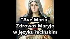 Zdrowaś Maryjo po Łacinie - Ave Maria in Latin