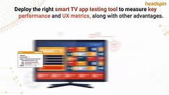 Streamline Your Smart TV App Testing with HeadSpin's One-Stop Solution