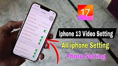 iPhone 13 video setting | iPhone 13 camera setting | All iPhone camera video setting ios 17 | 🔥