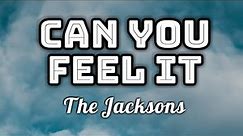 The Jacksons - Can You Feel It (Lyrics Video)