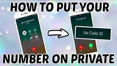 How To Put Your Phone Number on Private/No Caller ID || HD