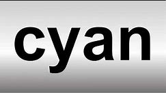 How to Pronounce Cyan