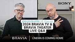Sony LIVE | 2024 BRAVIA TV & BRAVIA Theater Lineup - Live Q&A