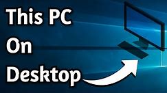 How to Add This PC / My Computer on Desktop in Windows 10