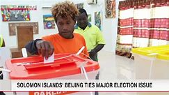 Solomon Islands' Beijing ties major election issue
