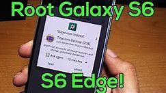 How to Root Galaxy S6/S6 Edge!