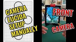 Part #7/#8 : How to setup Camera Lucida with front camera (Manual Mode)