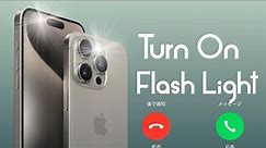 How To Enable Flash On Call in iPhone | How To Turn On Flashlight On Call iPhone |