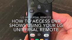 How to access your recorded DVR shows using the LG Universal Remote