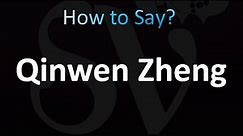 How to Pronounce Qinwen Zheng (correctly!)