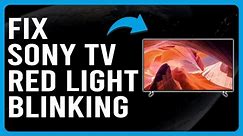 How To Fix Sony TV Red Light Blinking (Why Is The Red Light Blinking On My Sony TV?)