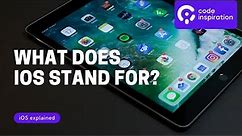 WHAT IS IOS AND WHAT DOES IOS STAND FOR 2021 VIDEO