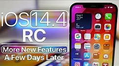 iOS 14.4 RC (GM) - More New Features and A Few Days Later