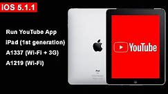 How To Run YouTube App Apple iPad 1st Generation iOS 5.1.1 (A1219 Wi-Fi/A1337 Wi-Fi + 3G)