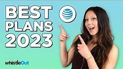 These Are the Top 5 AT&T Unlimited Plans in 2023!