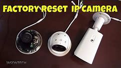 How To Factory Reset Your IP Camera - Forgot Password FIX!!