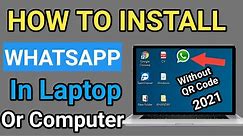 How to Download and install whatsapp on PC / Laptop windows 7, 8, 10