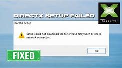 Fix DirectX Setup Could Not Download The File Please Retry Later Or Check Network Connection