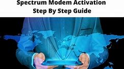Spectrum Modem Activation - In 7 Easy Steps Guide [year]