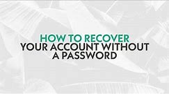 How to Recover Your Account Without a Password