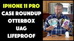 OtterBox v LifeProof v UAG iPhone 11 Pro Case Roundup