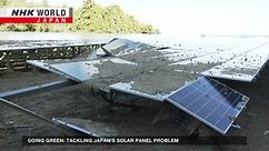 Solar power problem in Japan: it can’t recycle its old panelsーNHK WORLD-JAPAN NEWS